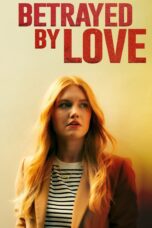Nonton Film Betrayed by Love (2024) Nonton Film Betrayed by Love (2024)