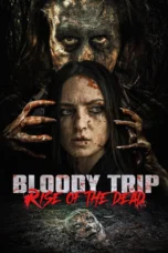 Bloody Trip: Rise of the Dead (2025) Bloody Trip: Rise of the Dead (2025)